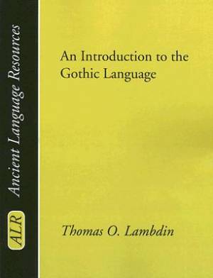 Introduction to the Gothic Language By Thomas O Lambdin (Paperback)