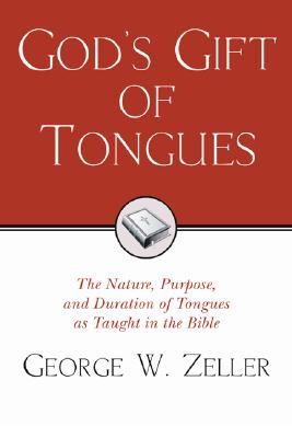 God's Gift of Tongues By George W Zeller (Paperback) 9781597524063