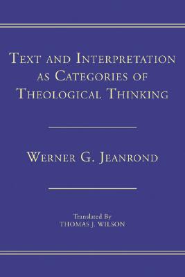 Text and Interpretation as Categories of Theological Thinking