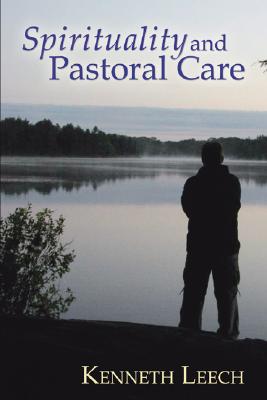 Spirituality and Pastoral Care By Leech Kenneth (Paperback)