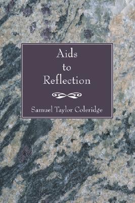 AIDS to Reflection By Coleridge Samuel Taylor (Paperback)