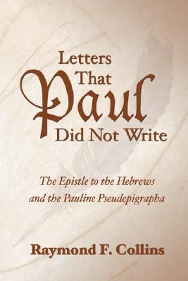 Letters That Paul Did Not Write By Collins Raymond F (Paperback)