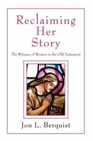 Reclaiming Her Story By Jon L Berquist (Paperback) 9781597525107