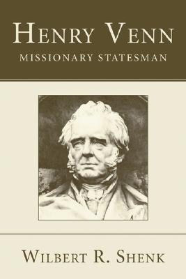 Henry Venn-Missionary Statesman By Shenk Wilbert R (Paperback)