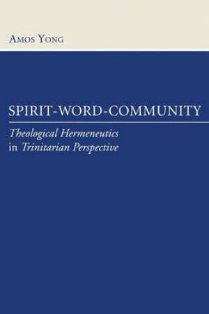 Spirit Word Community By Amos Yong (Paperback) 9781597525503