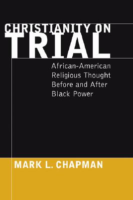 Christianity on Trial By Chapman Mark L (Paperback) 9781597525565