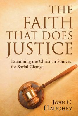 The Faith That Does Justice By Haughey John C Sj (Paperback)