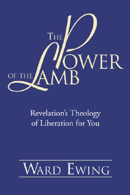 The Power of the Lamb Revelation's Theology of Liberation for You