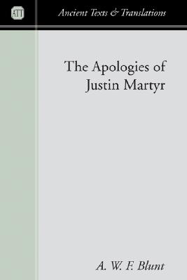 The Apologies of Justin Martyr By Blunt A W F (Paperback)