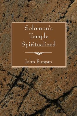 Solomon's Temple Spiritualized By Bunyan John (Paperback)