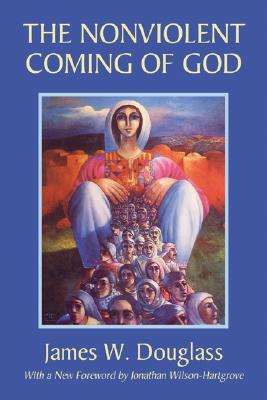 The Nonviolent Coming of God By Douglass James W (Paperback)