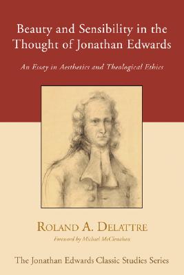 Beauty and Sensibility in the Thought of Jonathan Edwards (Paperback)