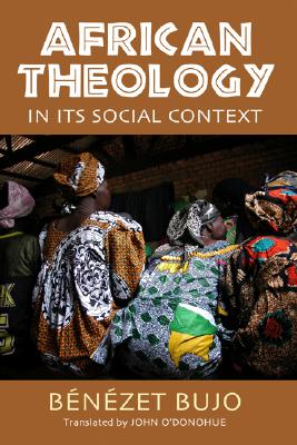 African Theology in Its Social Context By Bujo Benezet (Paperback)