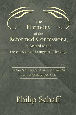 Harmony of the Reformed Confessions as Related to the Present State o