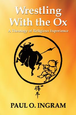 Wrestling with the Ox By Ingram Paul O (Paperback) 9781597526609