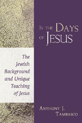 In the Days of Jesus By Tambasco Anthony J (Paperback) 9781597526777