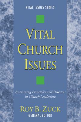 Vital Church Issues By Zuck Roy (Paperback) 9781597526821