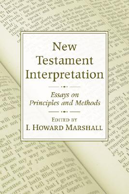 New Testament Interpretation By Marshall I Howard (Paperback)