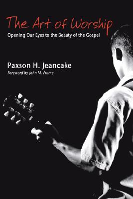 The Art of Worship By Jeancake Paxson (Paperback) 9781597527156