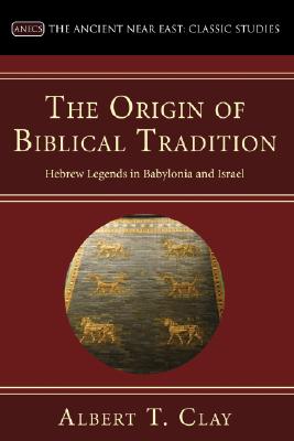 The Origin of Biblical Traditions By Clay Albert T (Paperback)