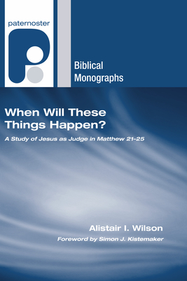 When Will These Things Happen By Wilson Alistair I (Paperback)