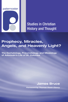 Prophecy Miracles Angels and Heavenly Light By Bruce James (Paperback)