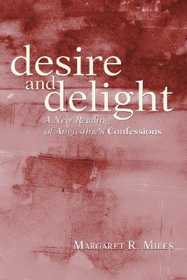 Desire and Delight By Miles Margaret R (Paperback) 9781597527514