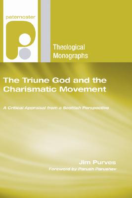 The Triune God and the Charismatic Movement By Purves Jim (Paperback)