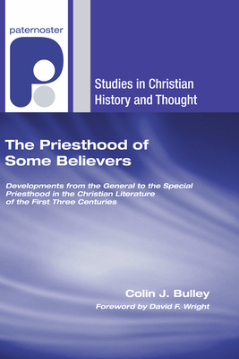 The Priesthood of Some Believers By Bulley Colin J (Paperback)