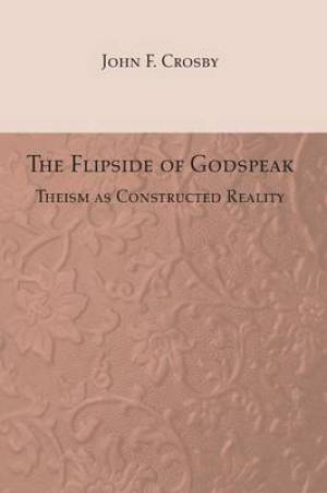 The Flipside of Godspeak By John Fulling Crosby (Paperback)