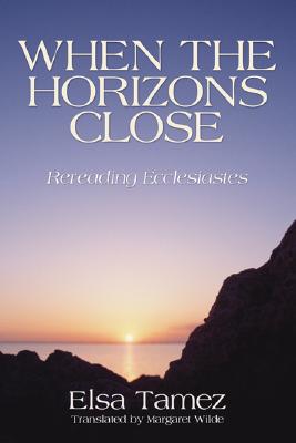 When the Horizons Close By Tamez Elsa (Paperback) 9781597528559