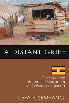 A Distant Grief By Sempangi F Kefa (Paperback) 9781597528627