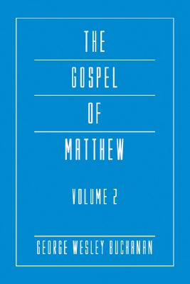 The Gospel of Matthew Volume 2 By George Wesley Buchanan (Paperback)