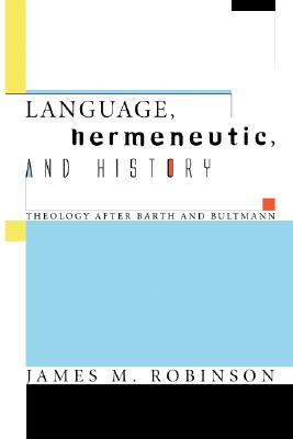 Language Hermeneutic and History By James M Robinson (Paperback)