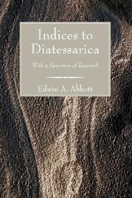 Indices to Diatessarica By Abbott Edwin A (Paperback) 9781597528917