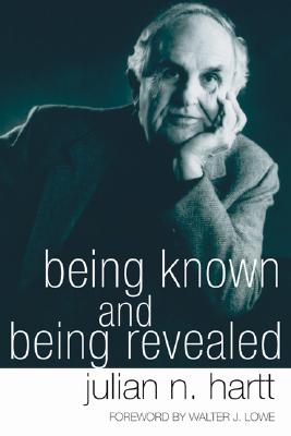 Being Known and Being Revealed By Julian Hartt (Paperback)