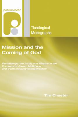 Mission and the Coming of God By Chester Tim (Paperback) 9781597529181