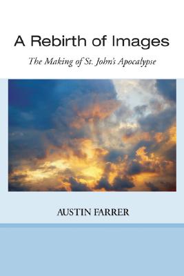 A Rebirth of Images By Farrer Austin (Paperback) 9781597529495