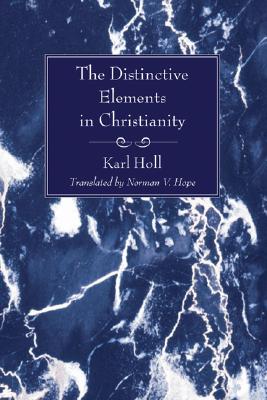 Distinctive Elements In Christianity By Karl Holl (Paperback)