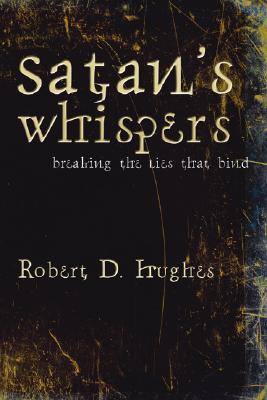 Satan's Whispers By Hughes Robert Don (Paperback) 9781597529693