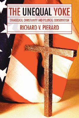 The Unequal Yoke By Richard V Pierard (Paperback) 9781597529778