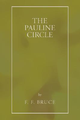 The Pauline Circle By Bruce F F (Paperback) 9781597529822