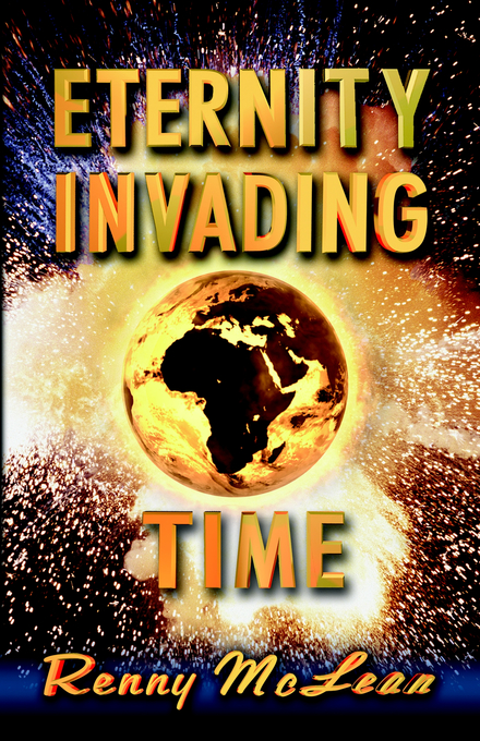 Eternity Invading Time By Renny G Mc Clean (Paperback) 9781597550383