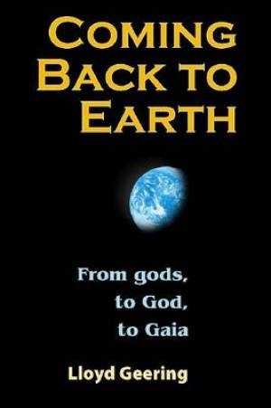 Coming Back to Earth By Lloyd Geering (Paperback) 9781598150162