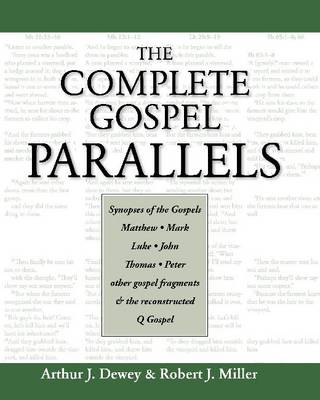 The Complete Gospel Parallels By Arthur J Dewey Robert J Miller