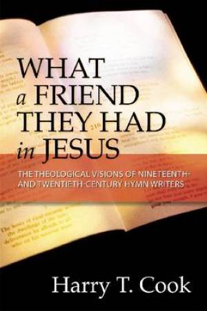 What a Friend They Had in Jesus By Harry T Cook (Paperback)