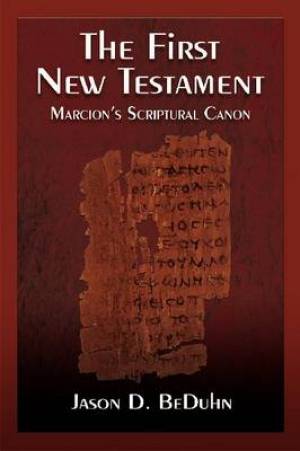 The First New Testament By Jason David Be Duhn (Paperback)