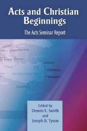 Acts and Christian Beginnings By Smith Dennis E Tyson Joseph B