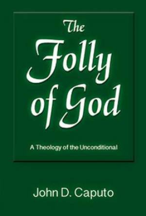 The Folly of God By John D Caputo (Paperback) 9781598151718