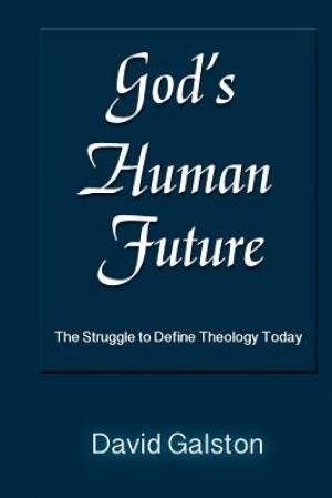 God's Human Future By David Galston (Paperback) 9781598151732